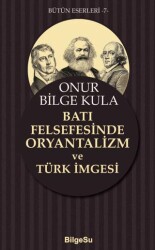 Batı Felsefesinde Oryantalizm ve Türk İmgesi - BilgeSu Yayıncılık
