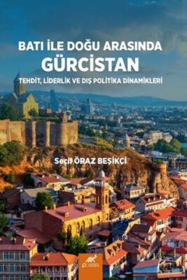 Batı ile Doğu Arasında Gürcistan - 1