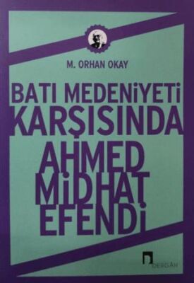 Batı Medeniyeti Karşısında Ahmed Midhat Efendi - 1