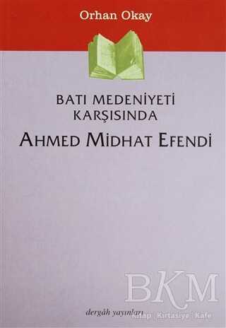 Batı Medeniyeti Karşısında Ahmed Midhat Efendi - 1