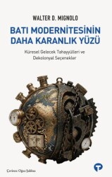Batı Modernitesinin Daha Karanlık Yüzü - Turkuvaz Kitap