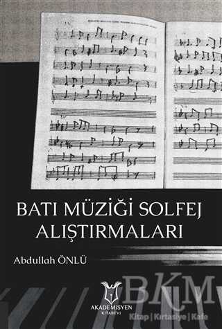 Batı Müziği Solfej Alıştırmaları - Akademisyen Kitabevi