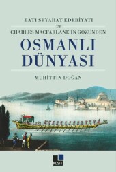 Batı Seyahat Edebiyatı ve Charles Macfarlane’in Gözünden Osmanlı Dünyası - Kesit Yayınları