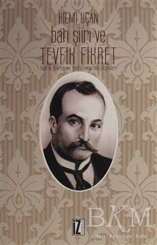 Batı Şiiri ve Tevfik Fikret - İz Yayıncılık