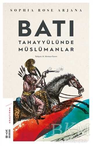 Batı Tahayyülünde Müslümanlar - Ketebe Yayınları