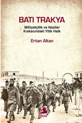 Batı Trakya - Milliyetçilik Ve Naziler Kıskacındaki Yitik Halk - Epos Yayınları