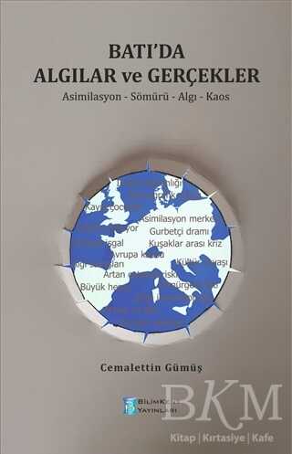 Batı`da Algılar ve Gerçekler - Bilimkent Yayınları