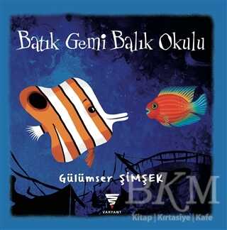 Batık Gemi Balık Okulu - Varyant Yayıncılık