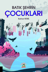 Batık Şehrin Çocukları - Akademisyen Kitabevi