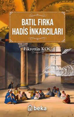 Batıl Fırka ve Hadis İnkarcıları - 1