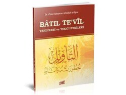 Batıl Te`vil Tehlikesi ve Yıkıcı Etkileri - Guraba Yayınları