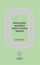Batılılaşma Açısından Servet-i Fünun Romanı - Atatürk Kültür Merkezi Yayınları