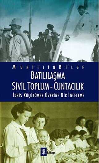 Batılılaşma - Sivil Toplum - Cuntacılık - A Kitap