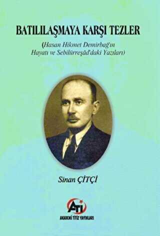 Batılılaşmaya Karşı Tezler - Akademi Titiz Yayınları