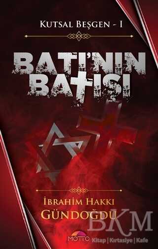 Batı`nın Batışı - Kutsal Beşgen 1 - Motto Yayınları