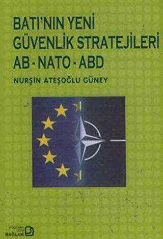 Batı’nın Yeni Güvenlik Stratejileri AB - NATO - ABD