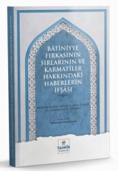 Batiniyye Fırkasının Sırlarının ve Karmatiler Hakkındaki Haberlerin İfşası - Tahkik Yayınları