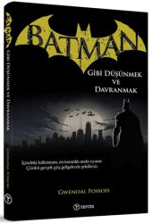 Batman Gibi Düşünmek ve Davranmak - Teras Kitap