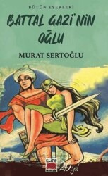 Battal Gazi’nin Oğlu - Elips Kitap