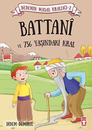 BATTANİ VE 736 YAŞINDAKİ KRAL - Timaş Çocuk