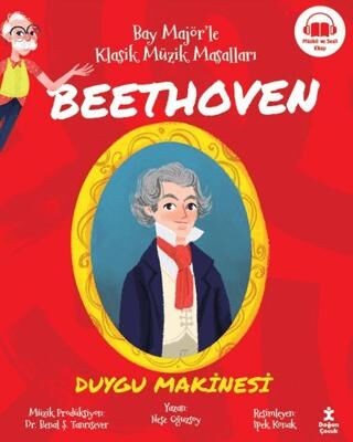 Bay Majör’le Klasik Müzik Masalları Beethoven - Duygu Makinesi - 1