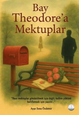 Bay Theodore’a Mektuplar - 1