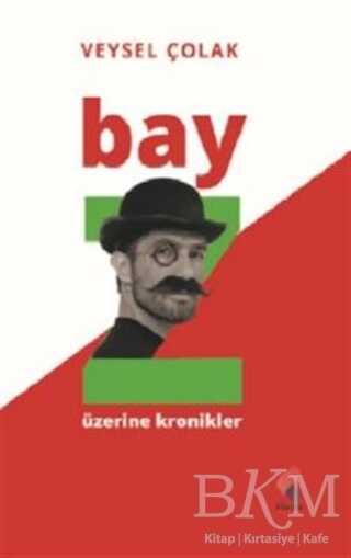 Bay Z Üzerine Kronikler - Klaros Yayınları