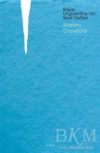 Bayan Unguentine`nin Seyir Defteri - Jaguar Kitap