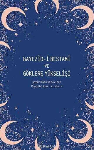 Bayezid-i Bestami ve Göklere Yükselişi - Pinhan Yayıncılık