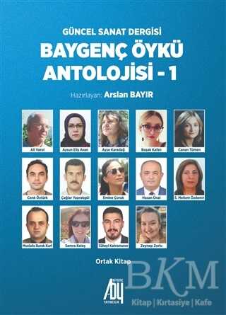 Baygenç Öykü Antolojisi - 1 - Baygenç Yayıncılık