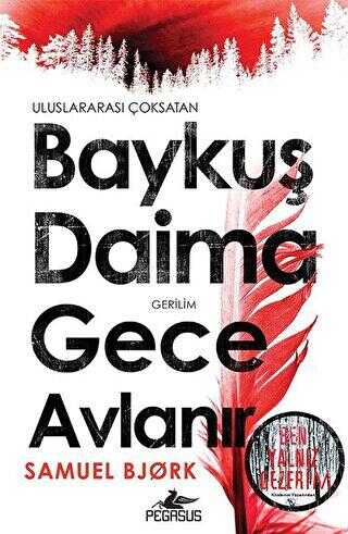 BAYKUŞ DAİMA GECE AVLANIR - Pegasus Yayınları