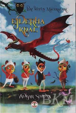Baykuş`un Maceraları - Ejderha Kral - Sihirli Kalem