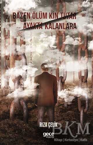 Bazen Ölüm Kin Tutar Ayakta Kalanlara - Gece Kitaplığı