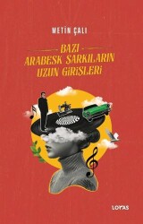 Bazı Arabesk Şarkıların Uzun Girişleri - Loras Kitap