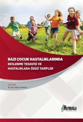 Bazı Çocuk Hastalıklarında Beslenme Tedavisi ve Hastalıklara Özgü Tarifler - 1