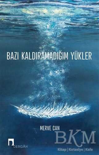 Bazı Kaldıramadığım Yükler - Dergah Yayınları