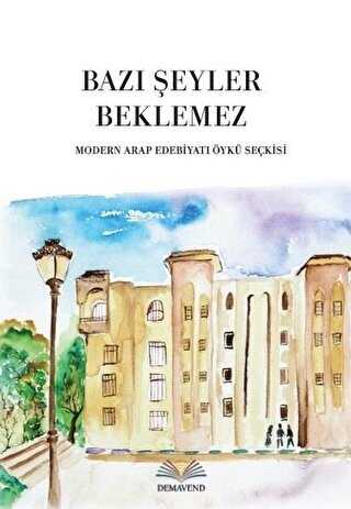 Bazı Şeyler Beklemez - Demavend Yayınları