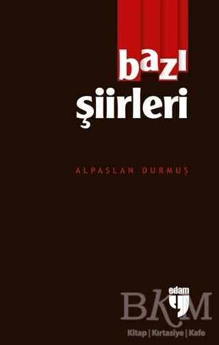 Bazı Şiirleri - EDAM