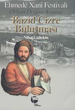 Bazid Cizre Buluşması Ehmede Xani Festivali - Belge Yayınları