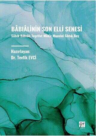 Bâbialinin Son Elli Senesi - Gazi Kitabevi