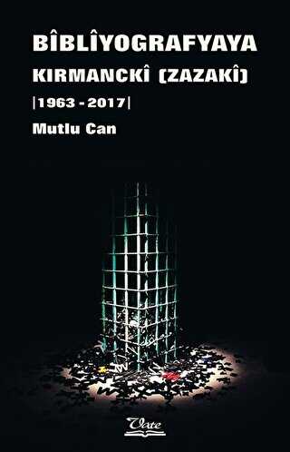 Bibliyogarfyaya Kırmancki Zazaki 1963 - 2017 - Vate Yayınevi