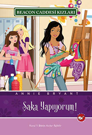 Beacon Caddesi Kızları 10. Kitap - Şaka Yapıyorum - Beyaz Balina Yayınları