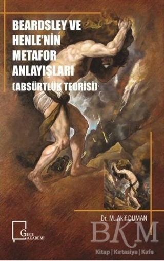 Beardsley ve Henle`nin Metafor Anlayışları Absürtlük Teorisi - Gece Akademi