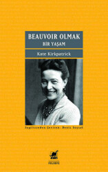 Beauvoir Olmak: Bir Yaşam - Ayrıntı Yayınları