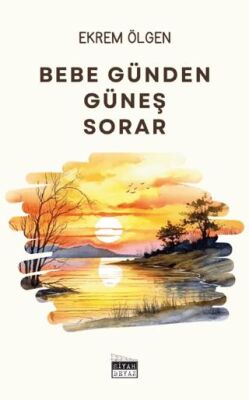 Bebe Günden Güneş Sorar - 1