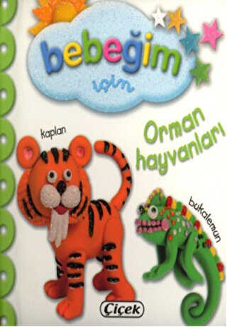 Bebeğim İçin Orman Hayvanları - Çiçek Yayıncılık