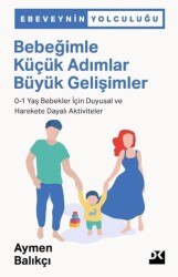 Bebeğimle Küçük Adımlar Büyük Gelişimler - Doğan Kitap