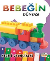 Bebeğin Dünyası Neşeli Oyuncaklar - 0-6 Yaş Yayınları