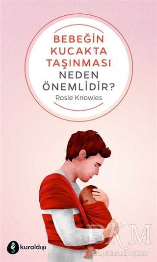 Bebeğin Kucakta Taşınması Neden Önemlidir? - Kuraldışı Yayınevi