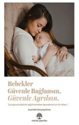 Bebekler Güvenle Bağlansın, Güvenle Ayrılsın - Myrina Yayınları